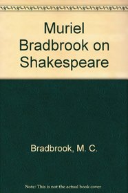 Muriel Bradbrook on Shakespeare