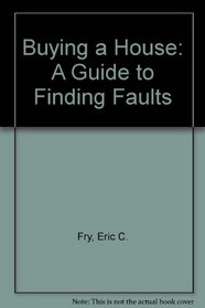 Buying a House: A Guide to Finding Faults