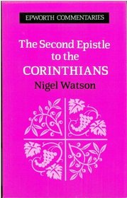 The Second Epistle to the Corinthians (Epworth Commentaries)