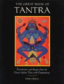 The Great Book of Tantra : Translations and Images from the Classic Indian Texts