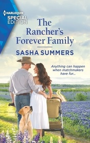 The Rancher's Forever Family (Texas Cowboys & K-9s, Bk 1) (Harlequin Special Edition, No 2838)