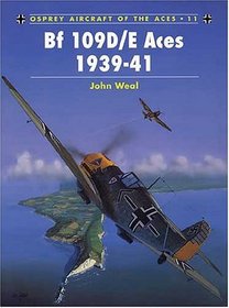 BF 109D/E Aces 1939-1941 (Osprey Aircraft of the Aces No 11)