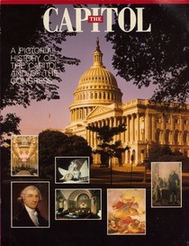 The Capitol: A Pictorial History of the Capital and of the Congress