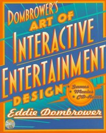 Dombrower's Art of Interactive Entertainment Design