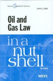 Oil and Gas Law in a Nutshell, 5th Edition (Nutshell Series)