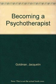 Becoming a Psychotherapist (American lecture series ; publication no. 993)