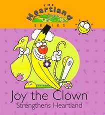 Joy the Clown Strengthens Heartland (The Heartland Series)