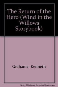 The Return of the Hero (Wind in the Willows Storybook)