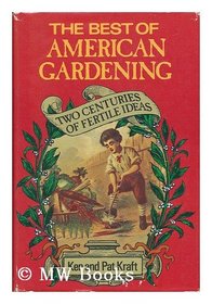 The Best of American Gardening: Two Centuries of Fertile Ideas