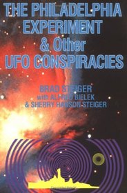 Philadelphia Experiment and Other Ufo Conspiracies