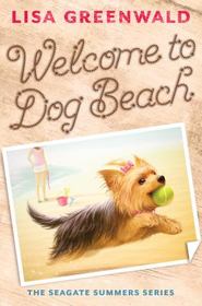 Welcome to Dog Beach (The Seagate Summers #1)