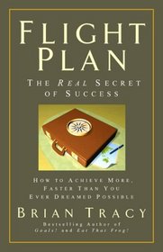 Flight Plan: How to Achieve More, Faster Than You Ever Dreamed Possible (BK Life)