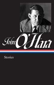 John O'Hara: Stories (The Library of America)