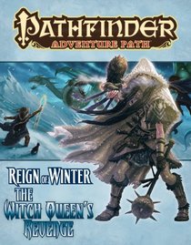 Pathfinder Adventure Path: Reign of Winter Part 6 - The Witch Queen's Revenge