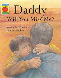 Daddy, Will You Miss Me?