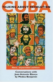 Cuba: Talking About Revolution: Conversations with Juan Antonio Blanco (new ed. 1996)