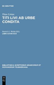 Ab Urbe Condita, Libri XXVIII-XXX (Bibliotheca scriptorum Graecorum et Romanorum Teubneriana)