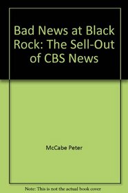Bad News at Black Rock: The Sell-Out of CBS News