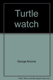 Turtle watch (A new view)