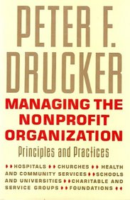 Managing the Nonprofit Organization: Practices and Principles