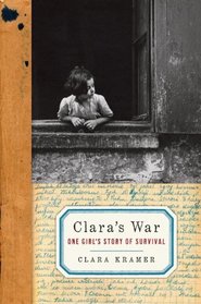 Clara's War : One Girl's Story of Survival (Larger Print)