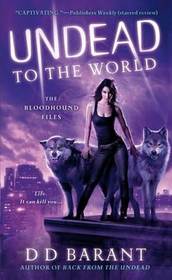 Undead to the World (Bloodhound Files, Bk 6)