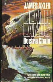 Dectra Chain (Death Lands, Bk 7)
