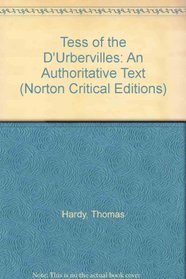 Tess of the D'Urbervilles: An Authoritative Text (Norton Critical Edition)