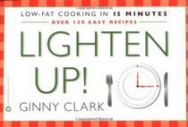 Lighten Up : Low fat Cooking in 15 Minutes