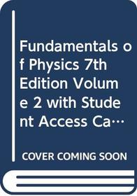 Fundamentals of Physics 7th Edition Volume 2 with Student Access Card EGrade Plus 1 Term and Student Clicker Set