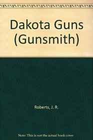 Dakota Guns (The Gunsmith, No 156 )