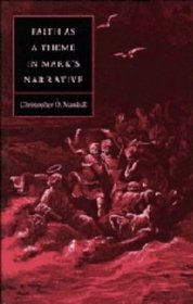 Faith as a Theme in Mark's Narrative (Society for New Testament Studies Monograph Series)