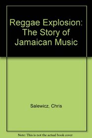 Reggae Explosion: The Story of Jamaican Music