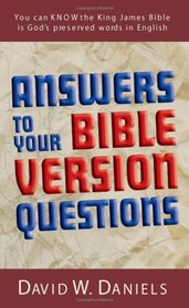 Answers to Your Bible Version Questions