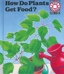 How Do Plants Get Food (Real Readers)