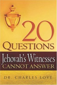 20 Questions Jehovah's Witnesses Cannot Answer