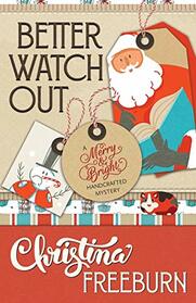 Better Watch Out (A Merry & Bright Handcrafted Mystery)