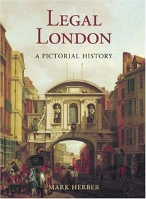 Legal London: A Pictorial History