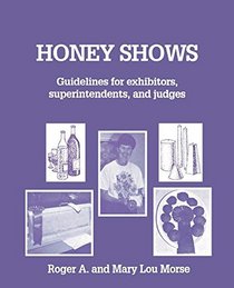 Honey Shows: Guidelines for Exhibitors, Superintendents, and Judges