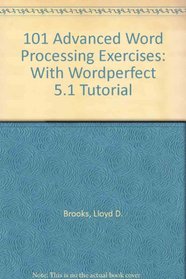 101 Advanced Word Processing Exercises: With Wordperfect 5.1 Tutorial
