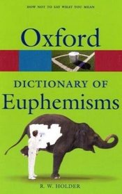 A Dictionary of Euphemisms (Oxford Paperback Reference)