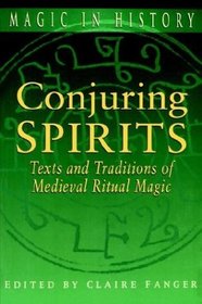 Conjuring Spirits: Texts and Traditions of Medieval Ritual Magic