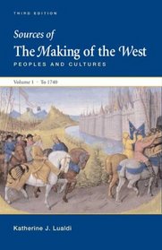 Sources of The Making of the West, Peoples and Cultures: Volume I: To 1740