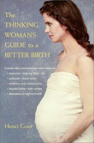 The Thinking Woman's Guide to a Better Birth