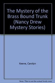The Mystery of the Brass-Bound Trunk (Nancy Drew, No 17)