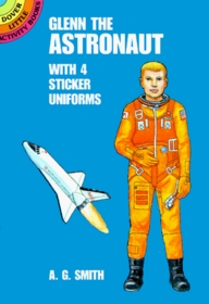 Glenn the Astronaut: With 4 Sticker Uniforms (Dover Little Activity Books)