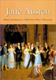 Jane Austen: Pride and Prejudice / Mansfield Park / Persuasion