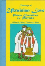 Treasury of Ukrainian Love: Poems, Quotations  Proverbs in Ukrainian and English (Treasury of Love Series)