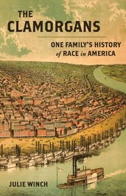 The Clamorgans: One Family's History of Race in America