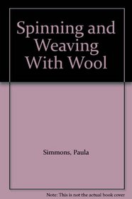 Spinning and Weaving With Wool